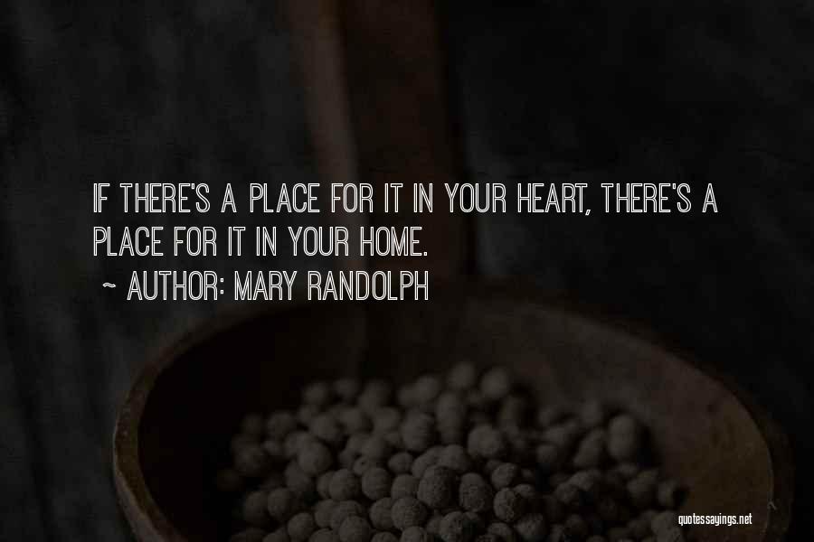 A Place In Your Heart Quotes By Mary Randolph