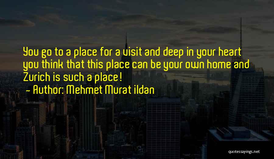 A Place In Your Heart Quotes By Mehmet Murat Ildan