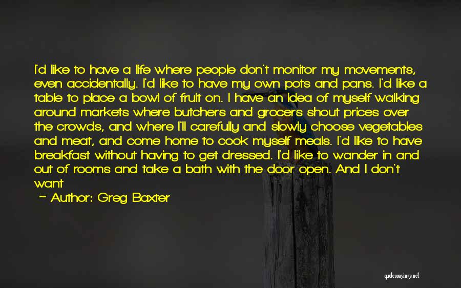 A Place Like Home Quotes By Greg Baxter