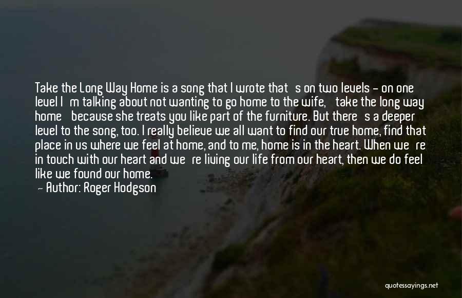 A Place Like Home Quotes By Roger Hodgson