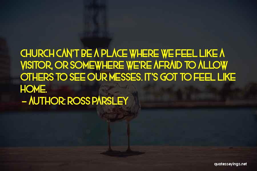 A Place Like Home Quotes By Ross Parsley