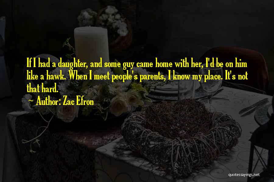 A Place Like Home Quotes By Zac Efron