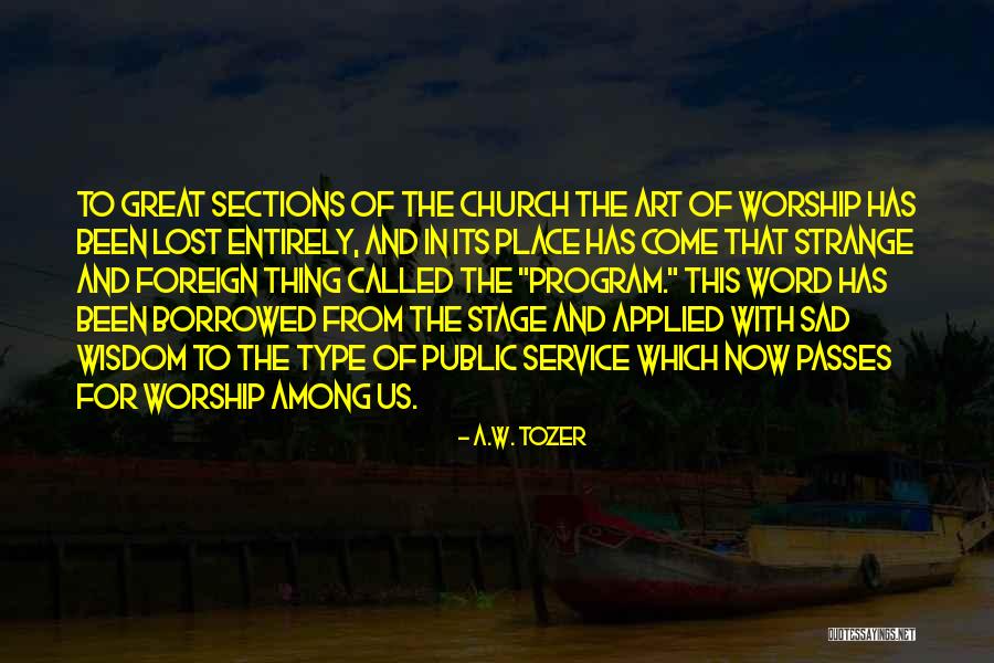 A Place Of Worship Quotes By A.W. Tozer