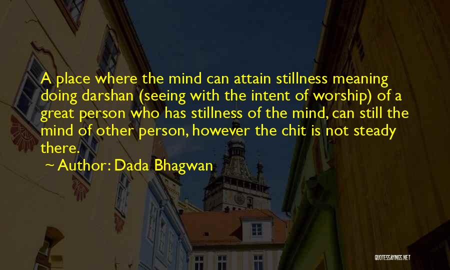 A Place Of Worship Quotes By Dada Bhagwan