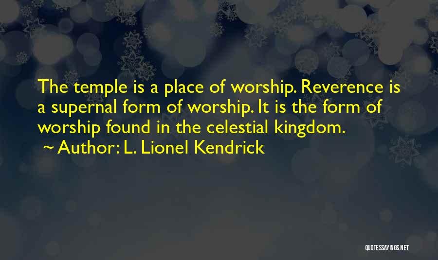 A Place Of Worship Quotes By L. Lionel Kendrick