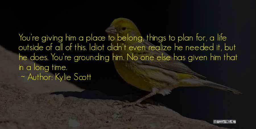 A Place To Belong Quotes By Kylie Scott