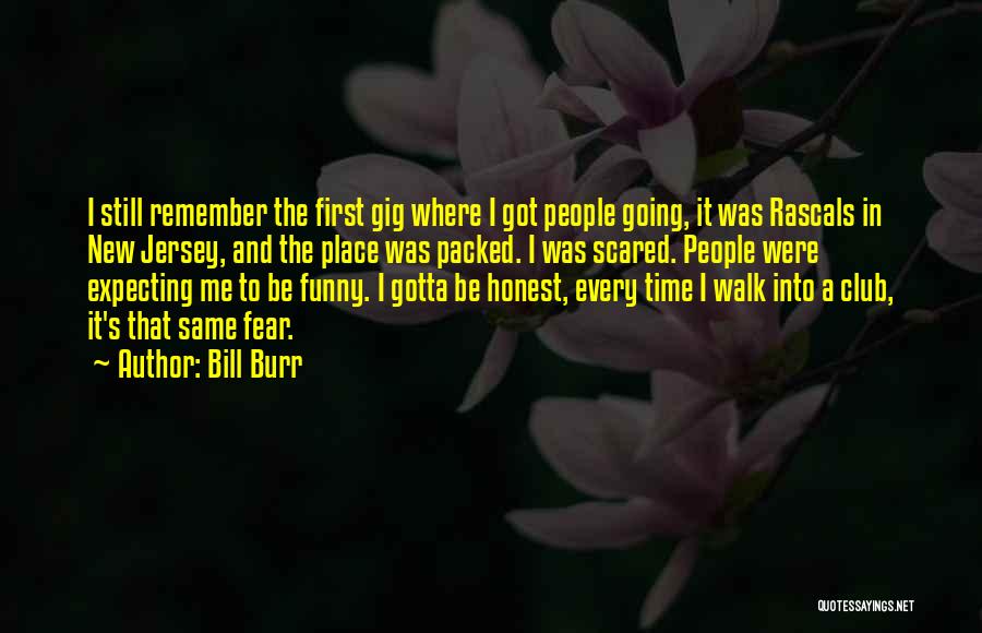 A Place To Remember Quotes By Bill Burr