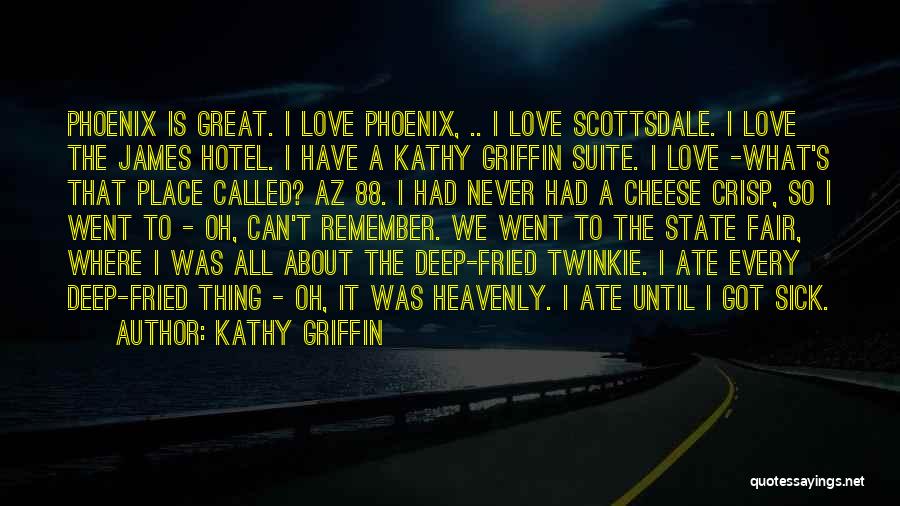 A Place To Remember Quotes By Kathy Griffin