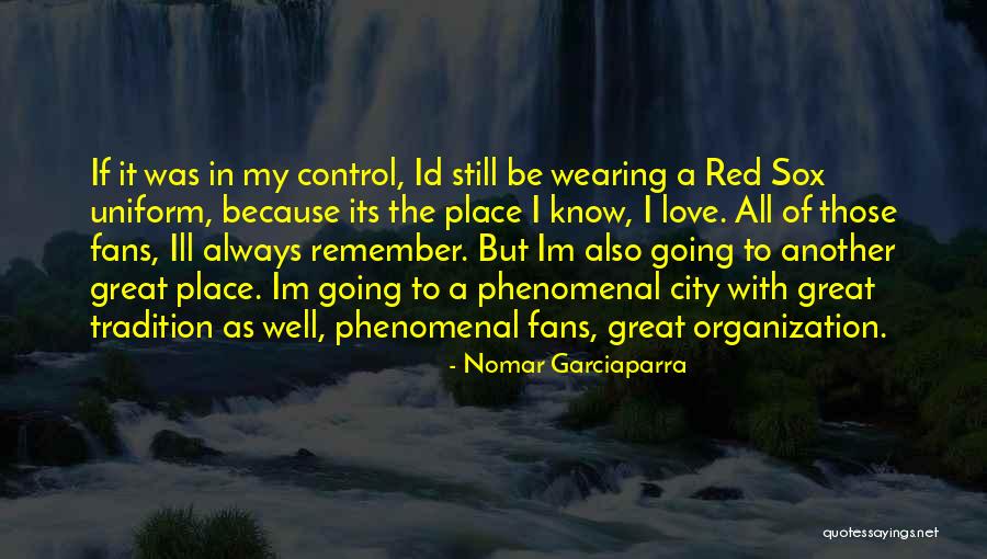 A Place To Remember Quotes By Nomar Garciaparra A Place To Remember Quotes By Nomar Garciaparra