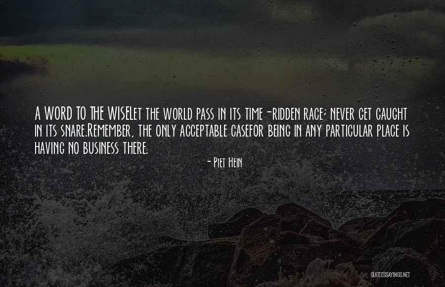 A Place To Remember Quotes By Piet Hein A Place To Remember Quotes By Piet Hein