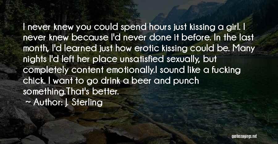 A Place Where You Are Content Quotes By J. Sterling