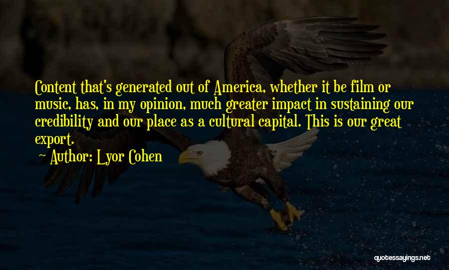 A Place Where You Are Content Quotes By Lyor Cohen