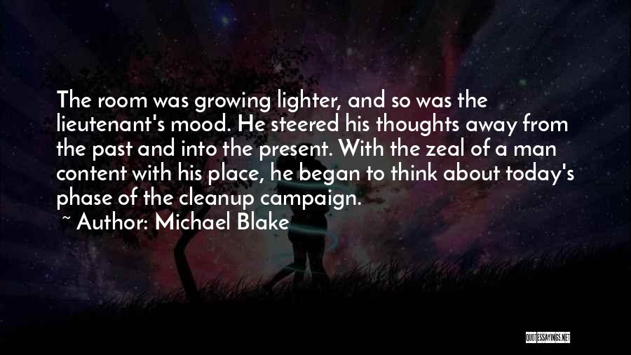 A Place Where You Are Content Quotes By Michael Blake