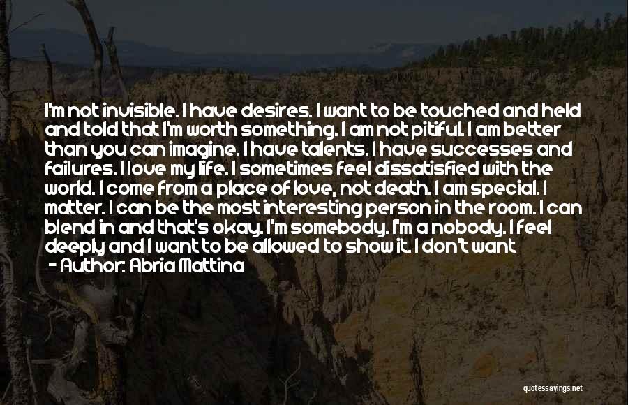 A Place You Love Quotes By Abria Mattina A Place You Love Quotes By Abria Mattina