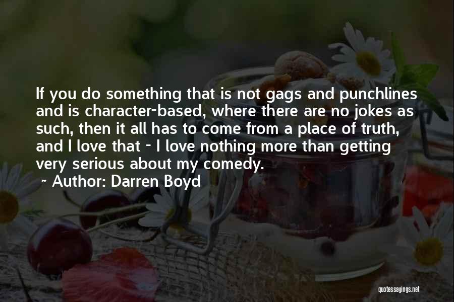 A Place You Love Quotes By Darren Boyd