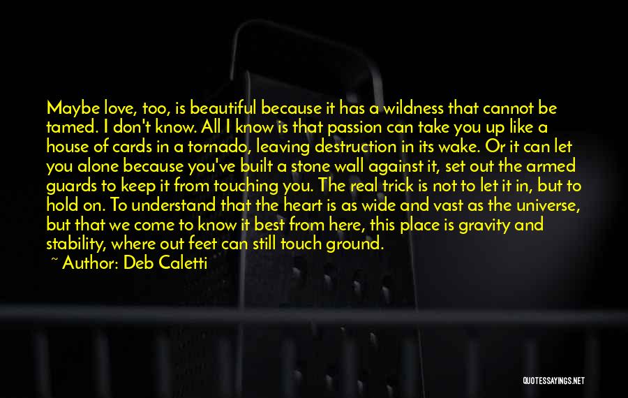 A Place You Love Quotes By Deb Caletti