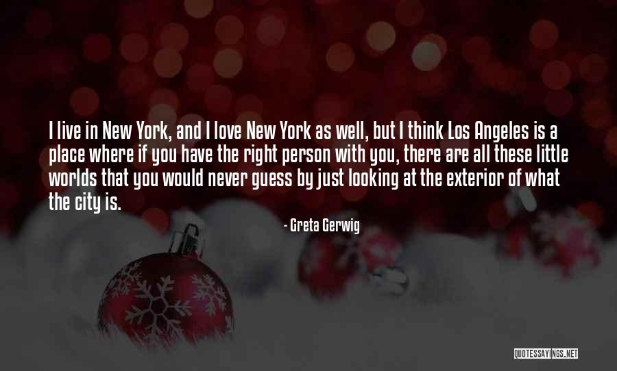 A Place You Love Quotes By Greta Gerwig