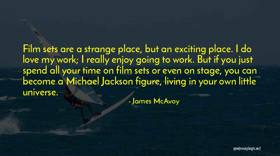 A Place You Love Quotes By James McAvoy