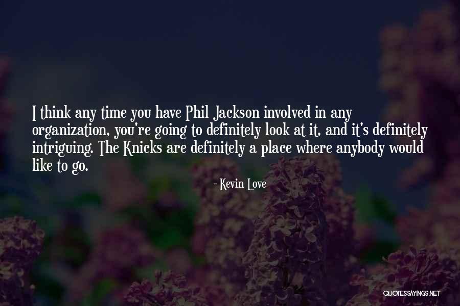 A Place You Love Quotes By Kevin Love A Place You Love Quotes By Kevin Love