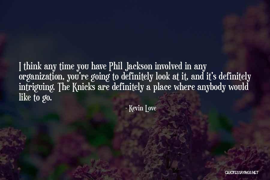 A Place You Love Quotes By Kevin Love