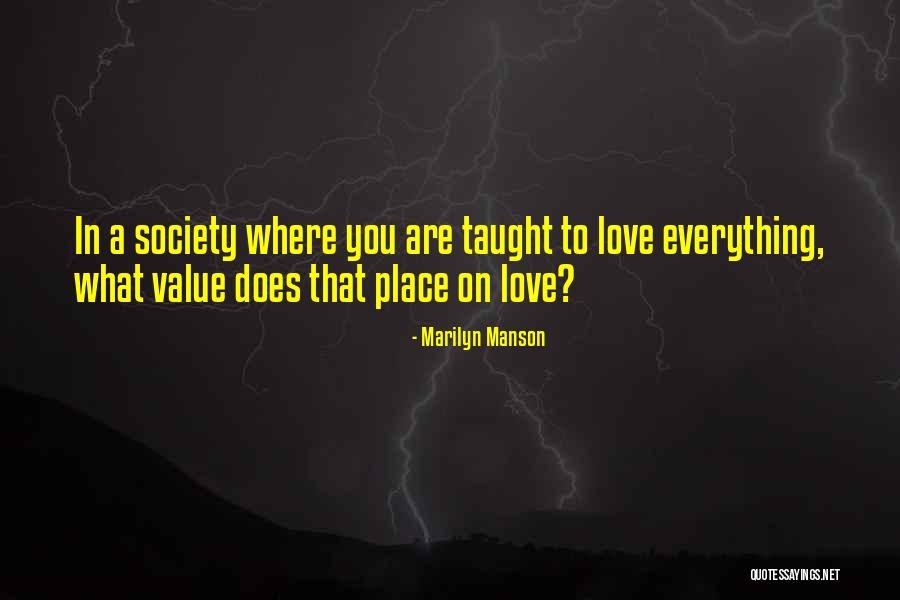 A Place You Love Quotes By Marilyn Manson