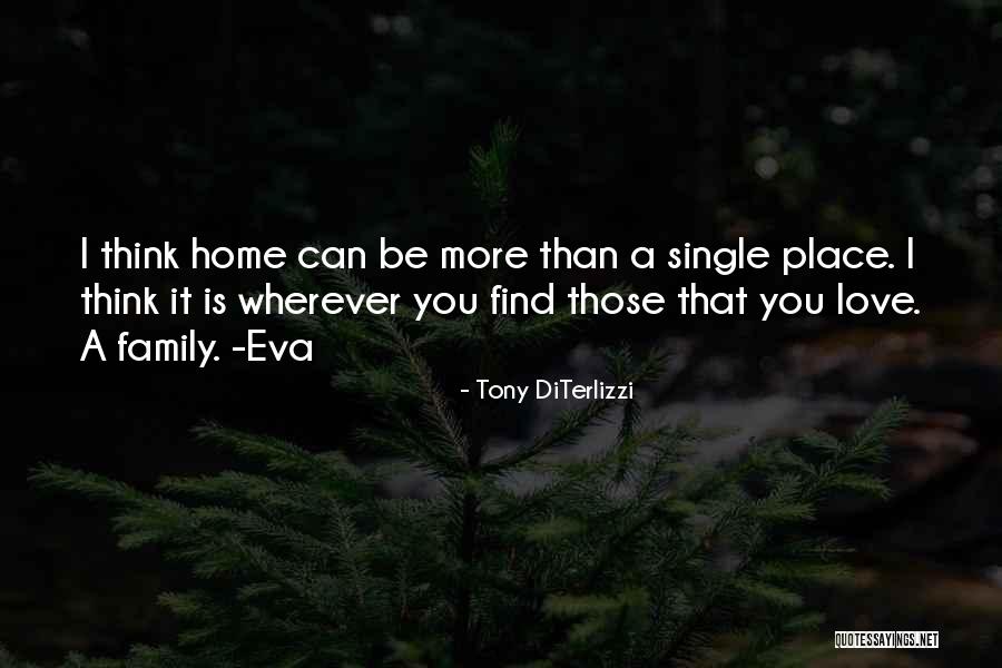 A Place You Love Quotes By Tony DiTerlizzi