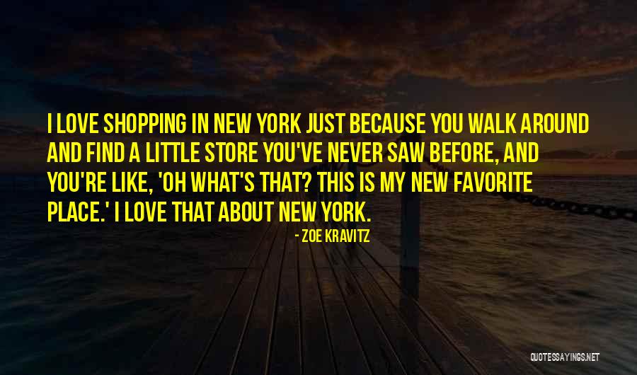 A Place You Love Quotes By Zoe Kravitz