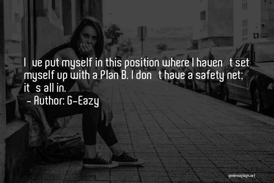A Plan B Quotes By G-Eazy A Plan B Quotes By G-Eazy