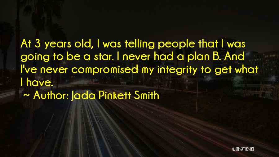 A Plan B Quotes By Jada Pinkett Smith A Plan B Quotes By Jada Pinkett Smith