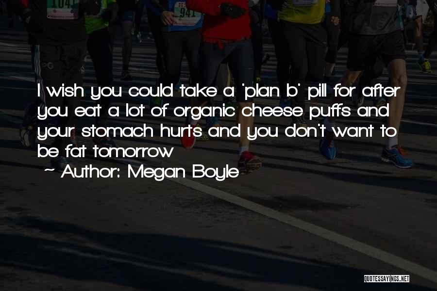 A Plan B Quotes By Megan Boyle