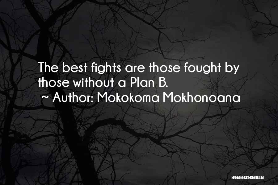 A Plan B Quotes By Mokokoma Mokhonoana