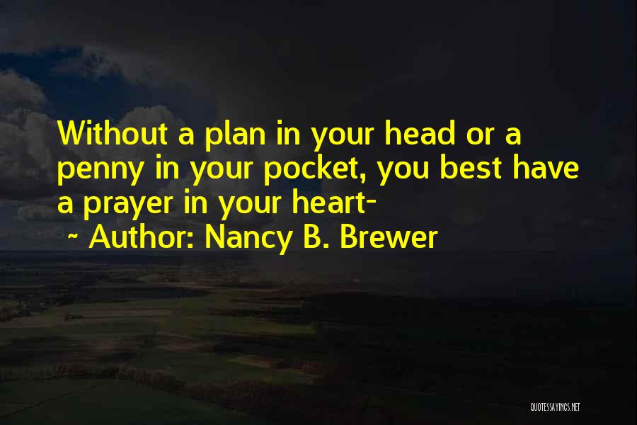 A Plan B Quotes By Nancy B. Brewer