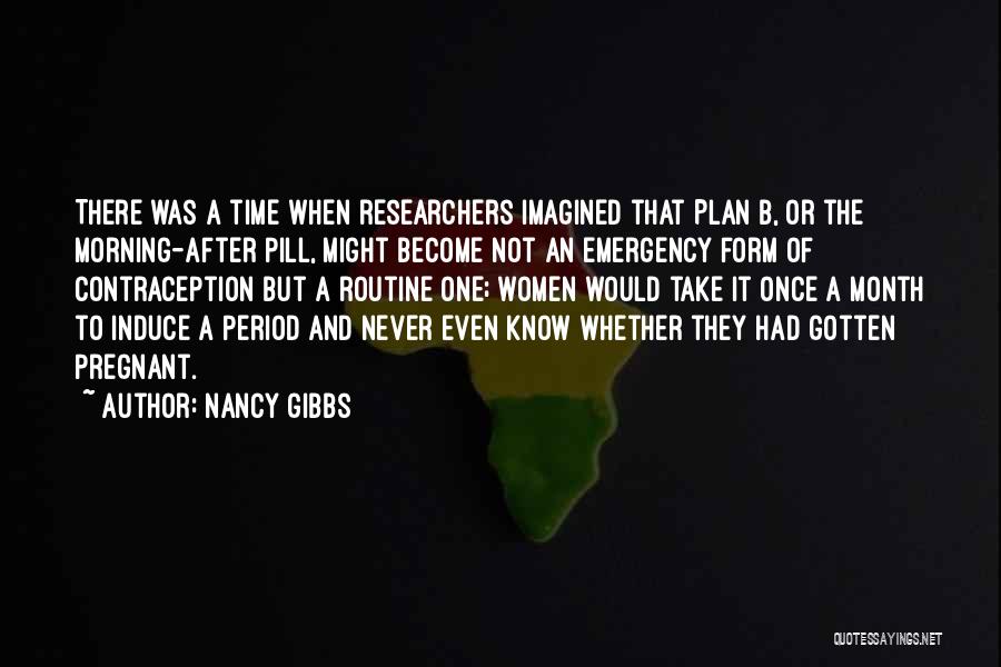 A Plan B Quotes By Nancy Gibbs