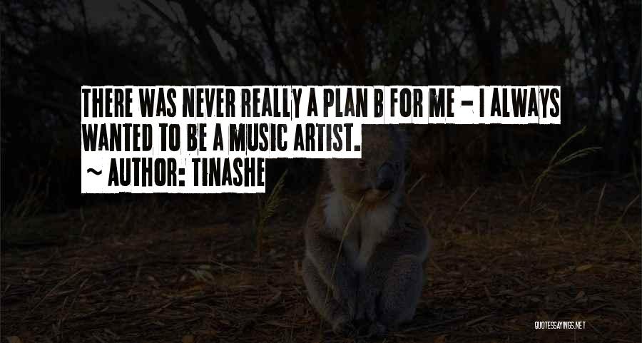 A Plan B Quotes By Tinashe