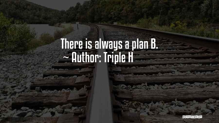 A Plan B Quotes By Triple H