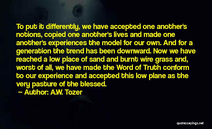 A Plane Quotes By A.W. Tozer