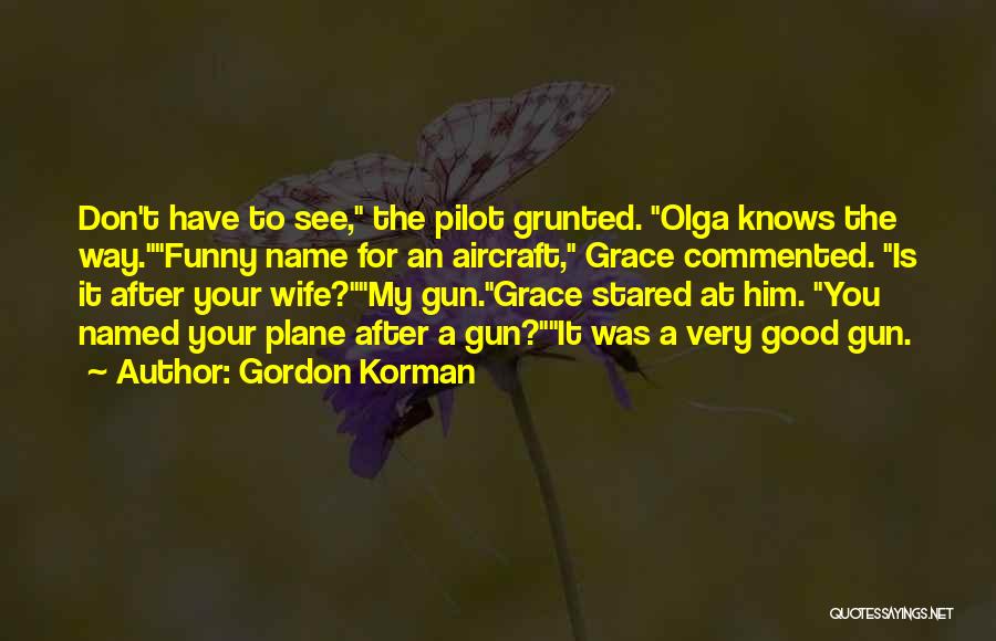 A Plane Quotes By Gordon Korman