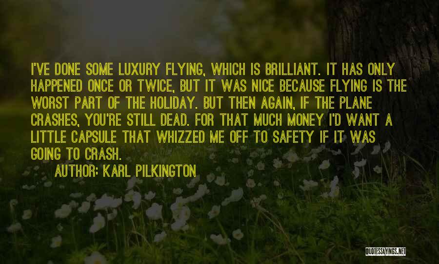 A Plane Quotes By Karl Pilkington