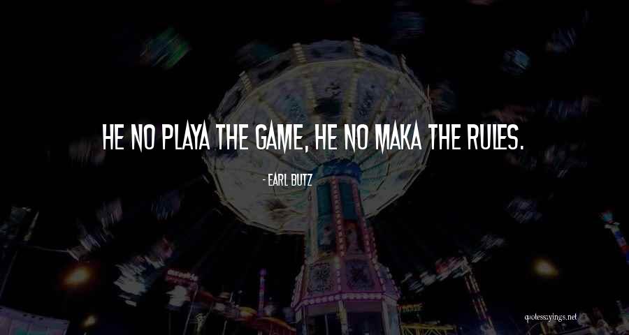 A Playa Quotes By Earl Butz