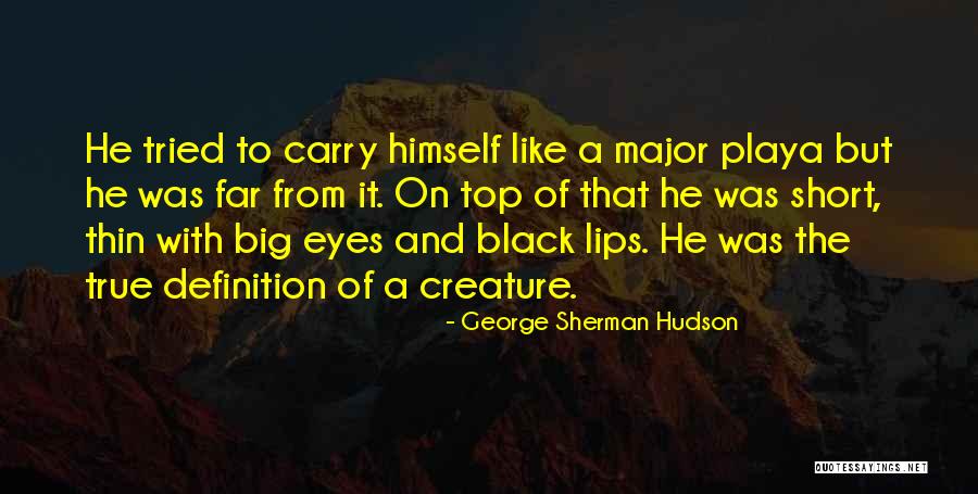 A Playa Quotes By George Sherman Hudson A Playa Quotes By George Sherman Hudson