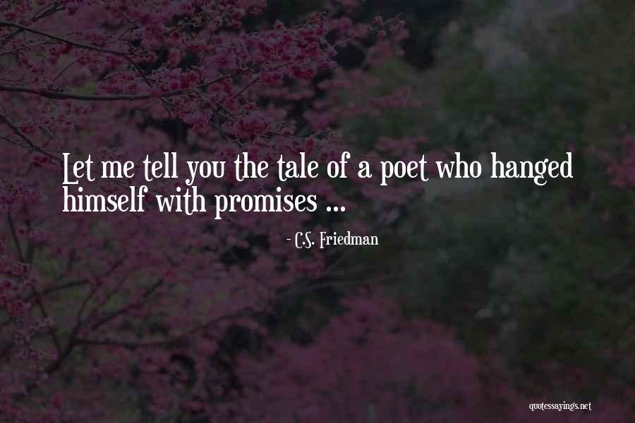 A Poet Quotes By C.S. Friedman A Poet Quotes By C.S. Friedman
