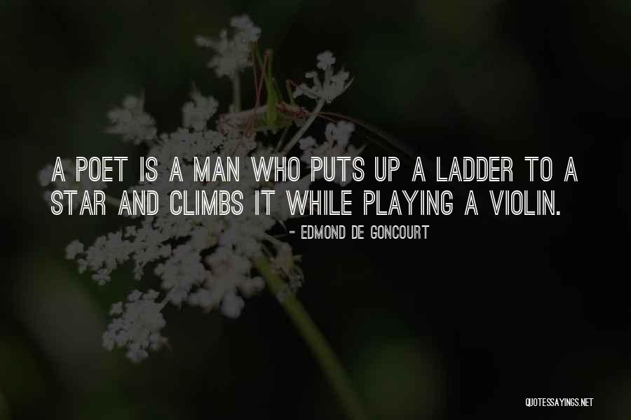 A Poet Quotes By Edmond De Goncourt A Poet Quotes By Edmond De Goncourt