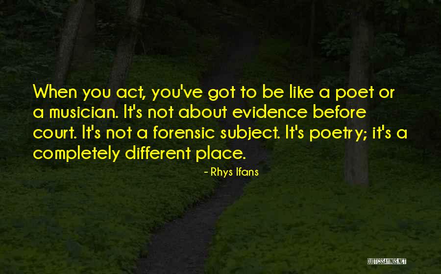 A Poet Quotes By Rhys Ifans A Poet Quotes By Rhys Ifans