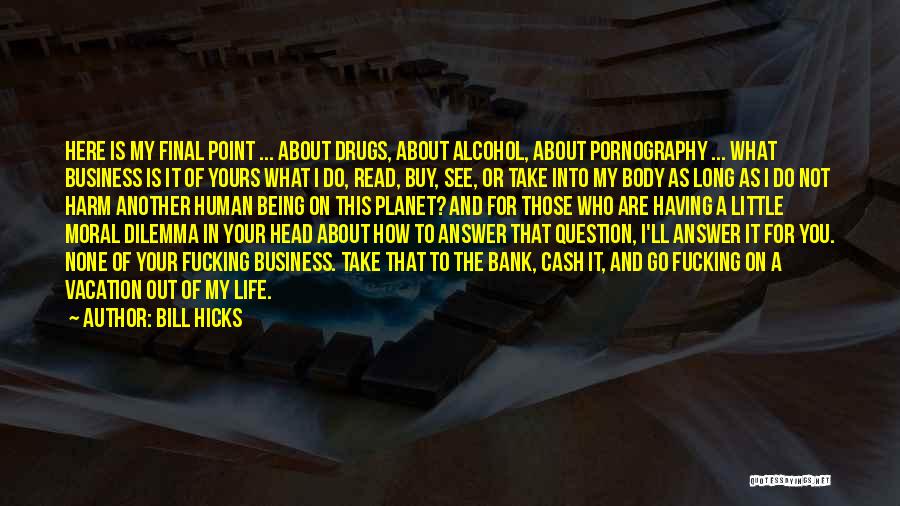 A Point In Your Life Quotes By Bill Hicks