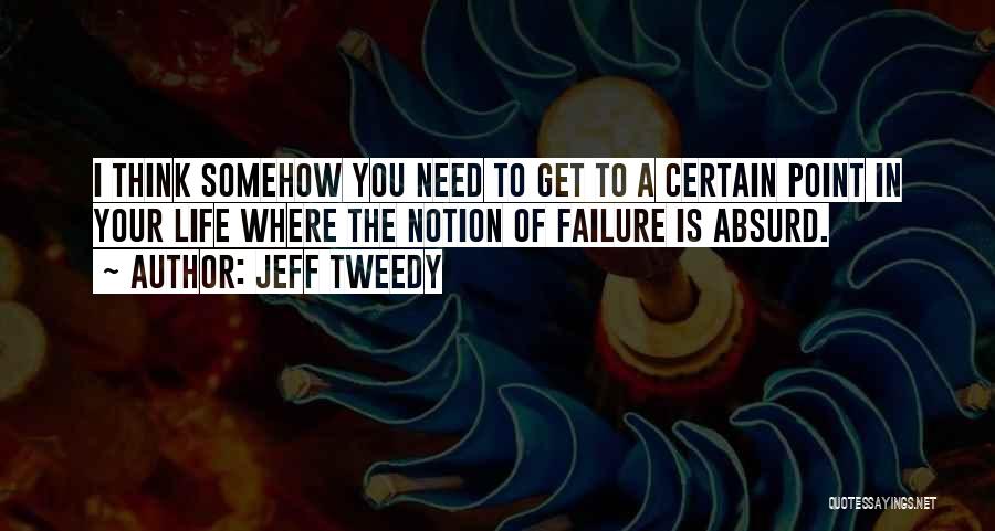 A Point In Your Life Quotes By Jeff Tweedy