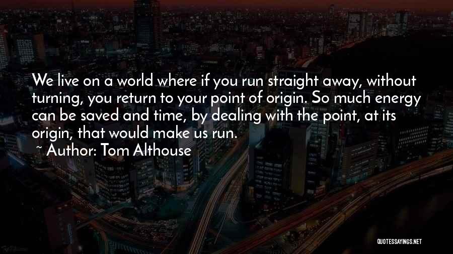 A Point In Your Life Quotes By Tom Althouse