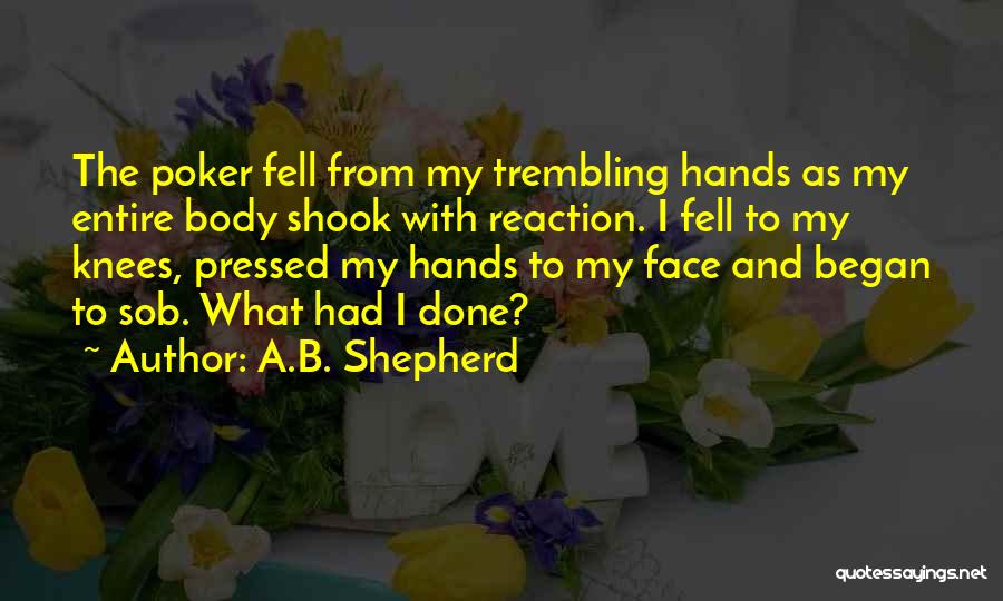 A Poker Face Quotes By A.B. Shepherd