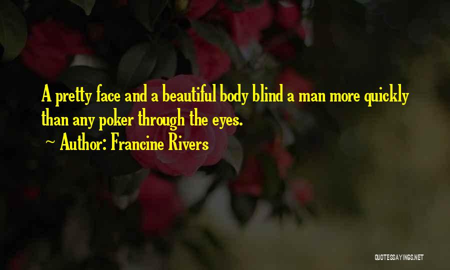 A Poker Face Quotes By Francine Rivers
