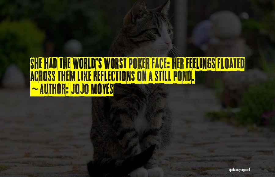 A Poker Face Quotes By Jojo Moyes