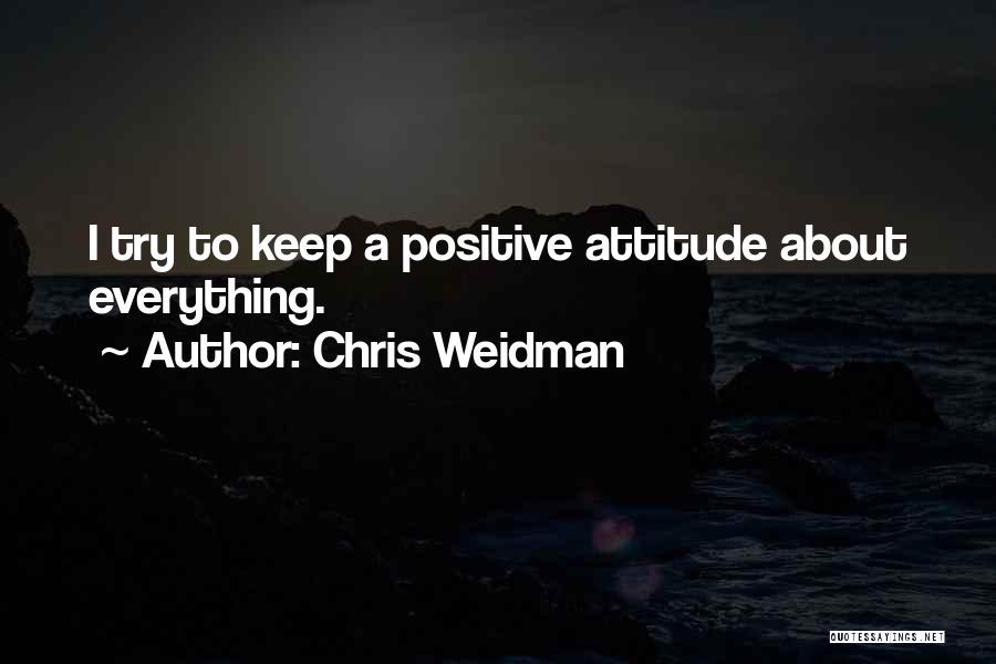 A Positive Attitude Quotes By Chris Weidman